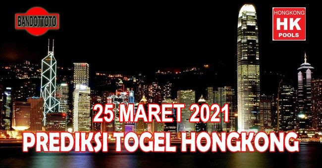 Prediksi Togel Hongkong Hari Ini 25 Maret 2021