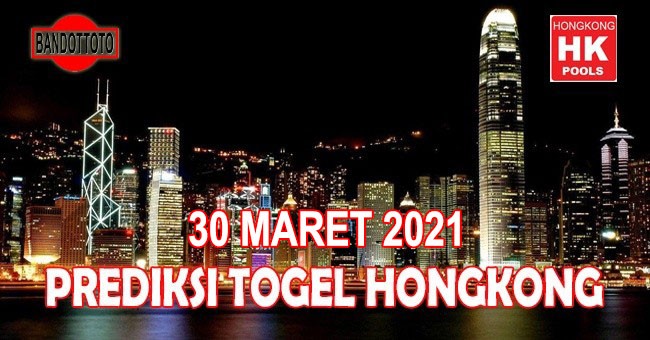 Prediksi Togel Hongkong Hari Ini 30 Maret 2021