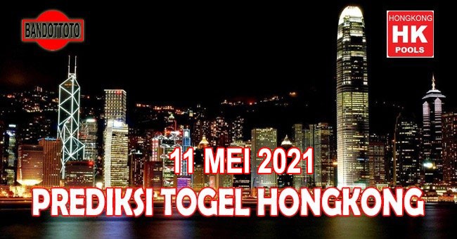 Prediksi Togel Hongkong Hari Ini 11 Mei 2021