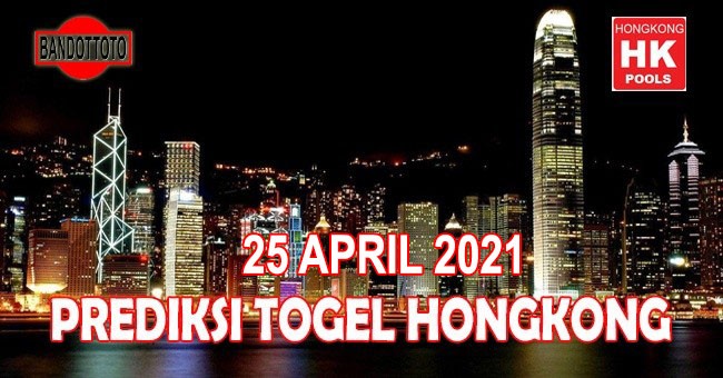 Prediksi Togel Hongkong Hari Ini 25 April 2021