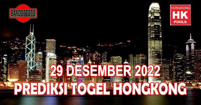 Prediksi Togel Hongkong Hari Ini 29 Desember 2022