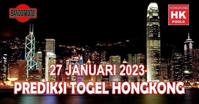 Prediksi Togel Hongkong Hari Ini 27 Januari 2023