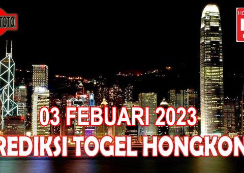 Prediksi Togel Hongkong Hari Ini 03 Febuari 2023